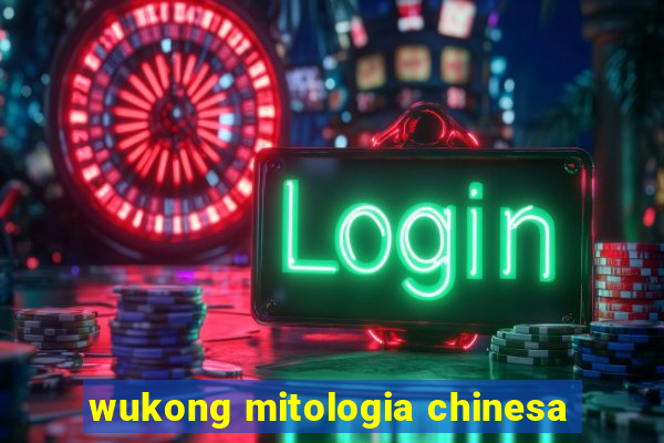 wukong mitologia chinesa